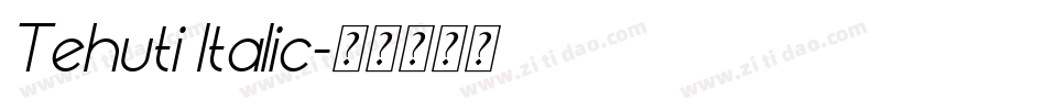 Tehuti Italic字体转换